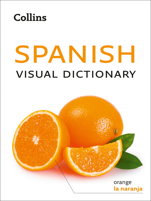 Title details for Spanish Visual Dictionary by Collins Dictionaries - Available